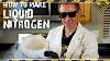 How To Make Liquid Nitrogen Out Of Thin Air Tkor On How To Make Homemade Liquid Nitrogen At Home